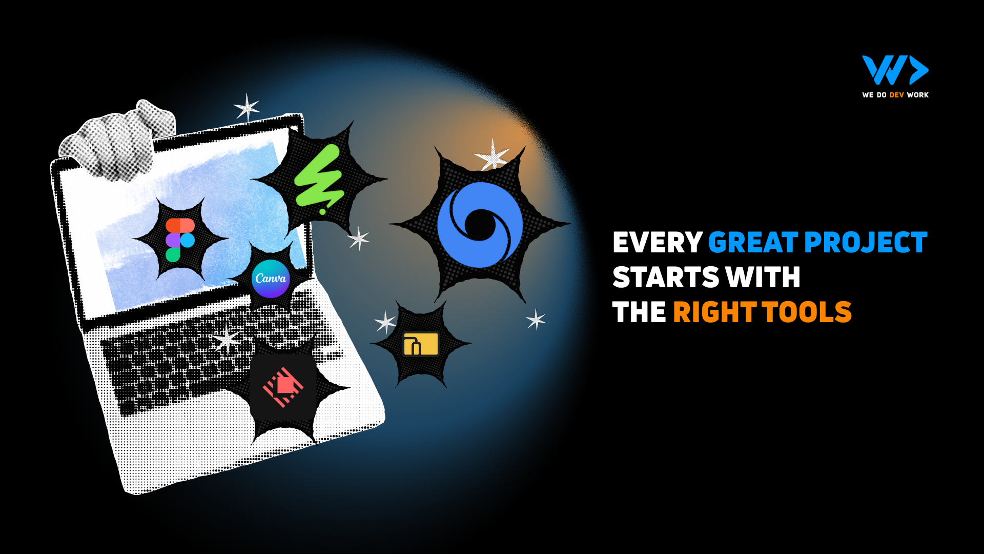 Every great project starts with the right tools