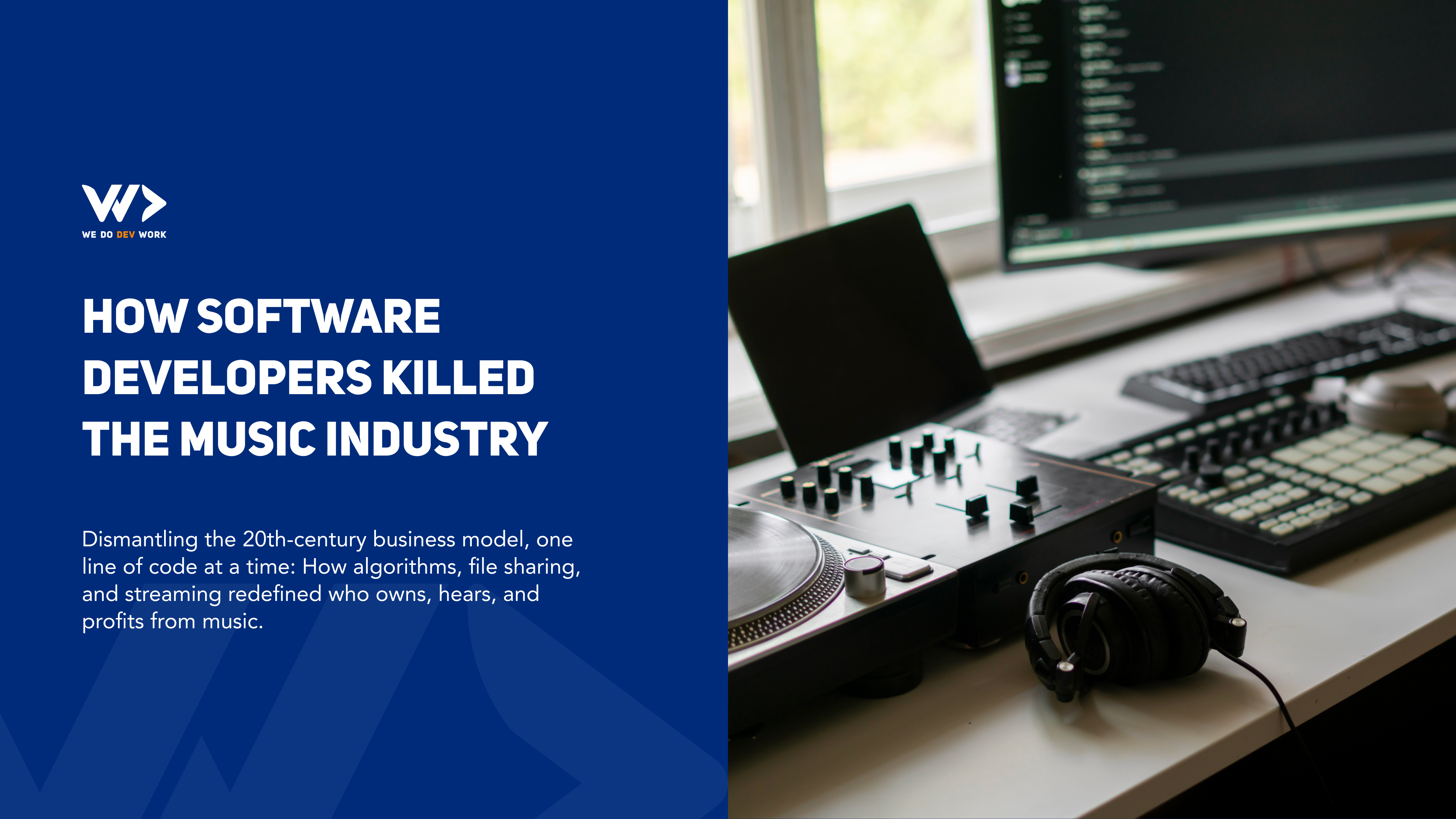How Software Developers Killed the Music Industry