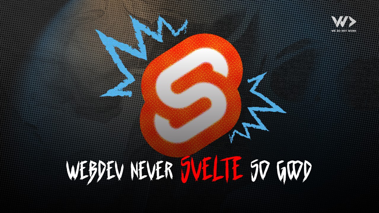 Webdev never svelte so good