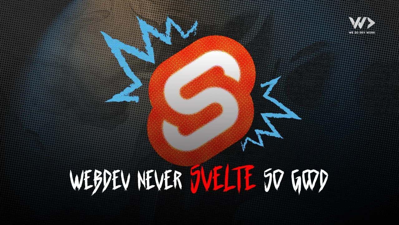 Webdev never svelte so good