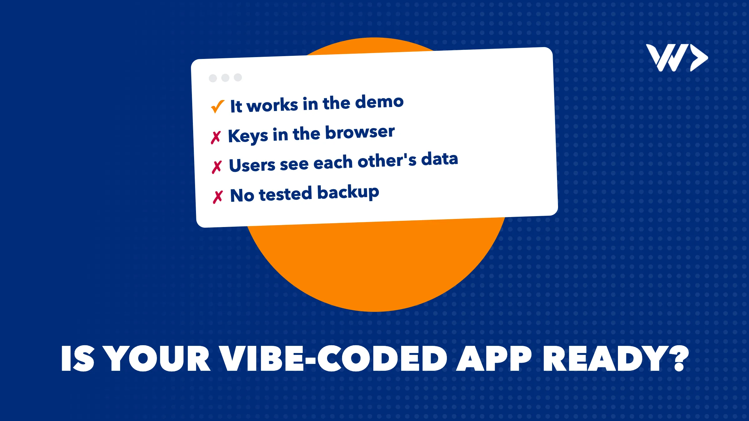 Mon produit « vibe-codé » est-il prêt pour de vrais utilisateurs ? Checklist de lancement