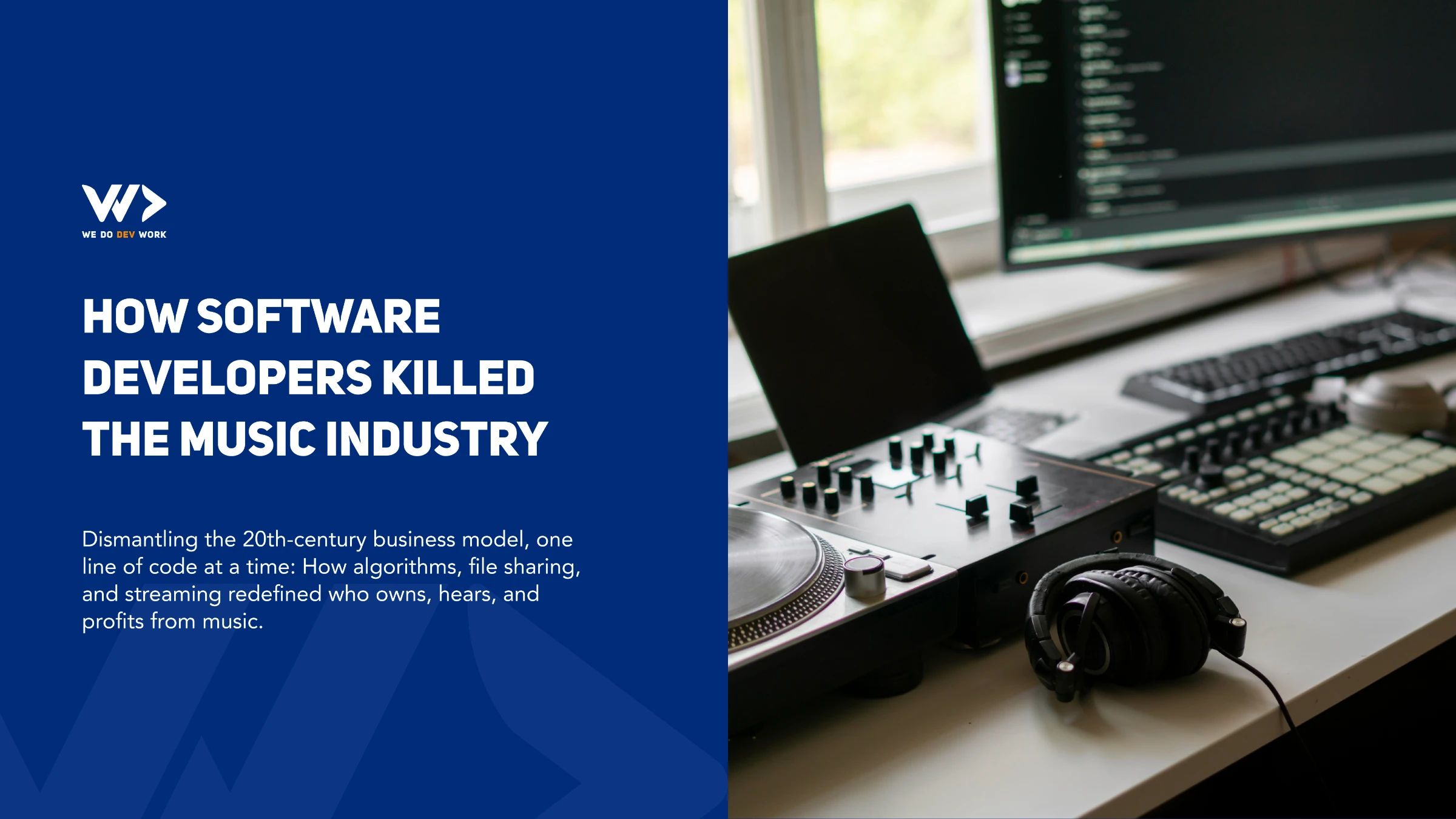 How Software Developers Killed the Music Industry