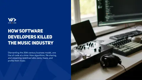 How Software Developers Killed the Music Industry