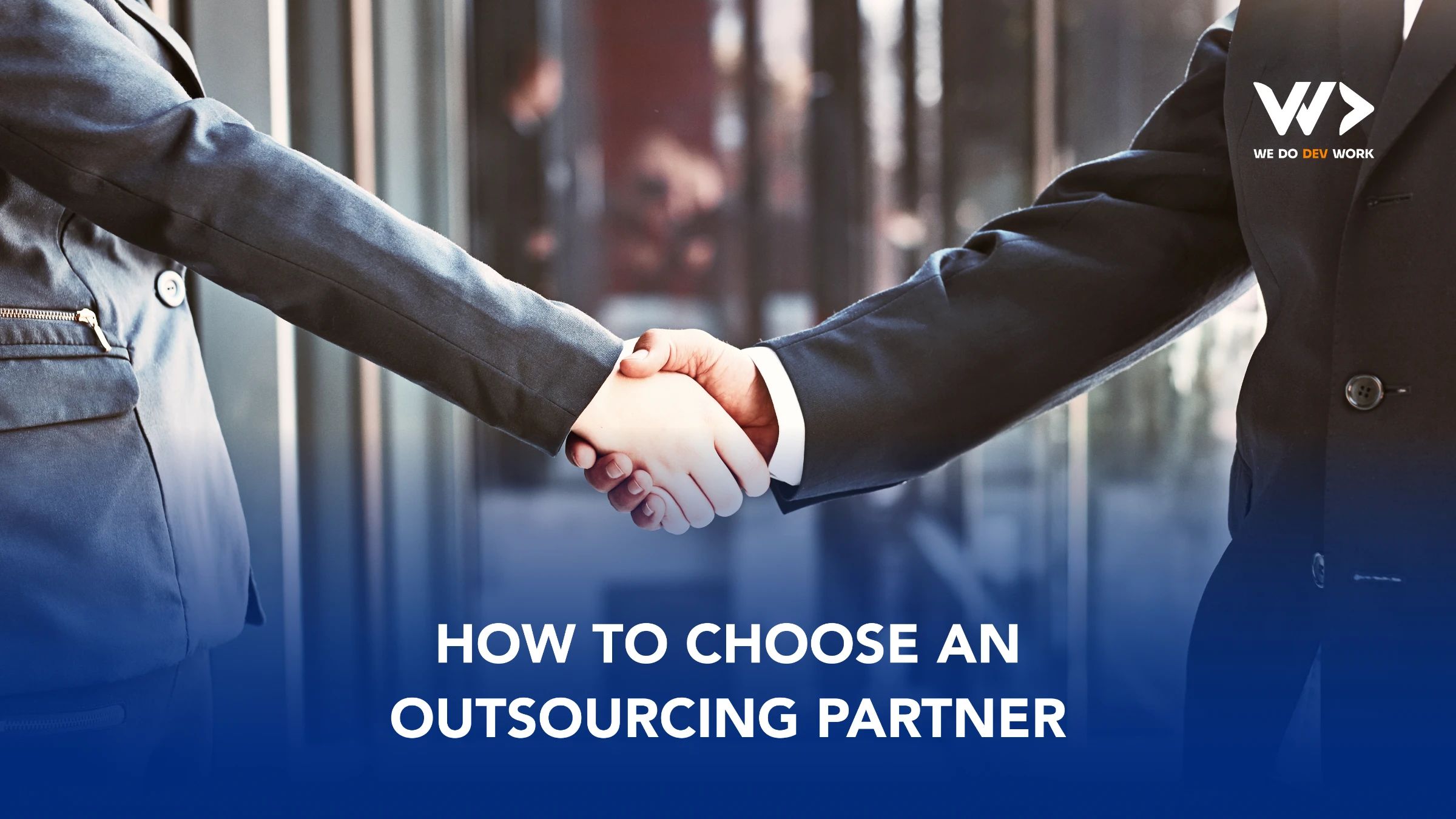 วิธีเลือกพาร์ทเนอร์ Outsourcing ที่ใช่สำหรับธุรกิจของคุณ